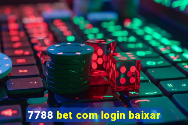 7788 bet com login baixar